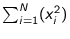 $\sum_{i=1}^{N} (x^2_i)$