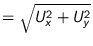 $= \sqrt{U_x^2+U_y^2}$